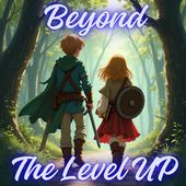 Beyond the Lvl Up