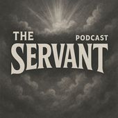 The Servant Podcast