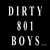 The Dirty 801 Boys Podcast