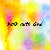 Walk with God