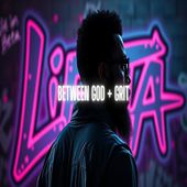 BETWEEN GOD + GRIT