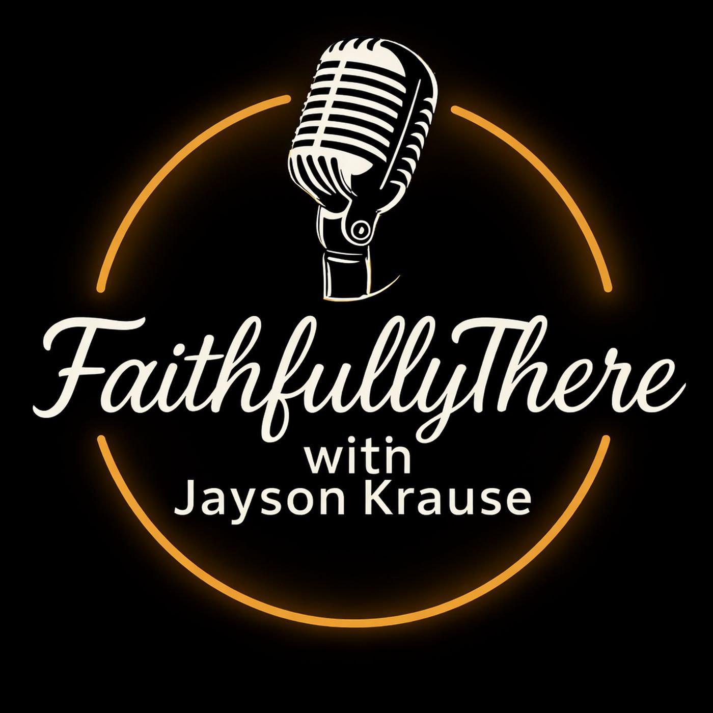 FaithfullyThere With Jayson Krause