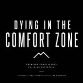 Dying In The Comfort Zone