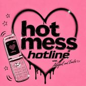Episode 1- Intro to hot mess hotline