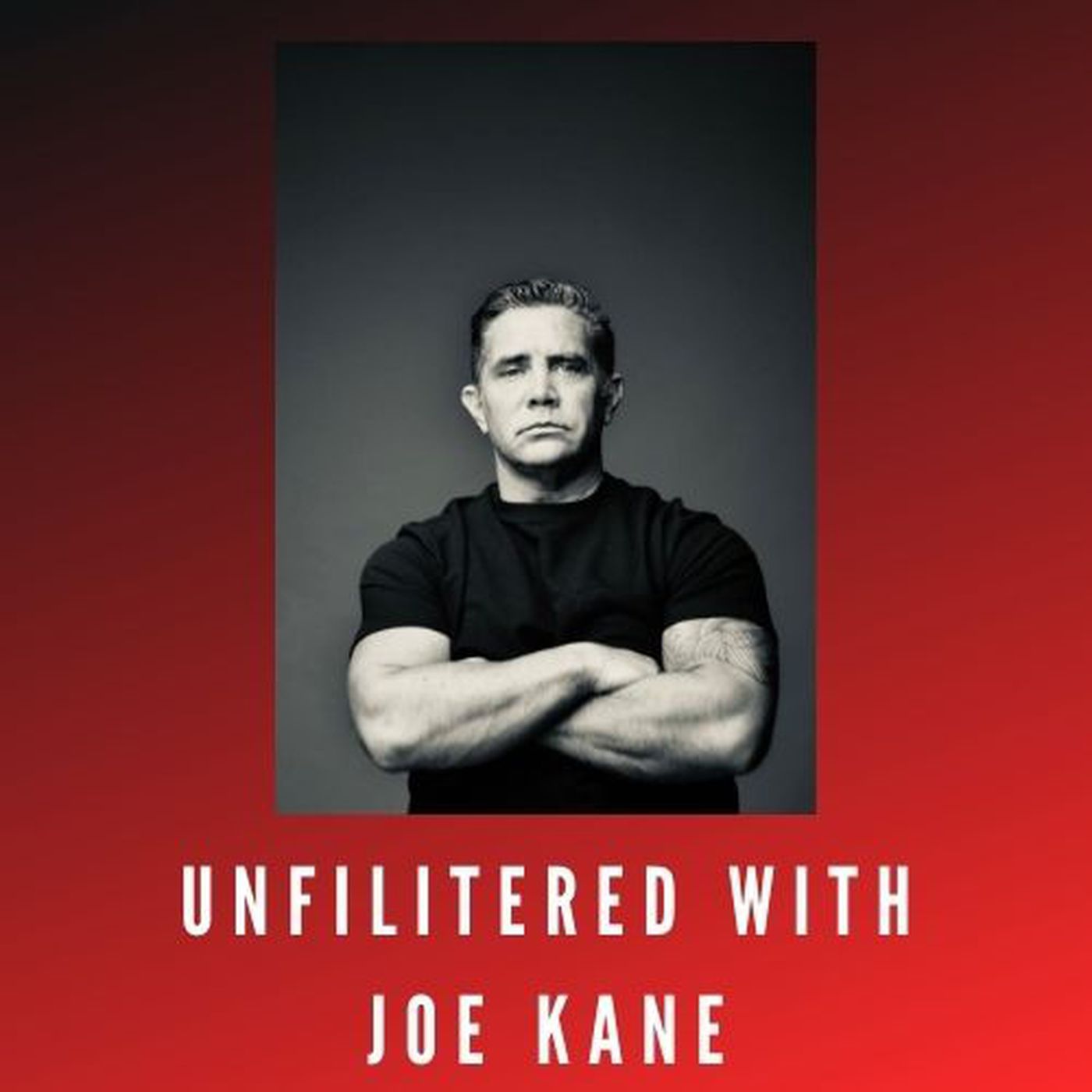 Unfiltered With Joe Kane