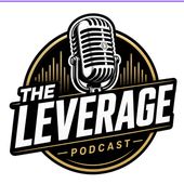 The Leverage Podcast - Real Estate Edition