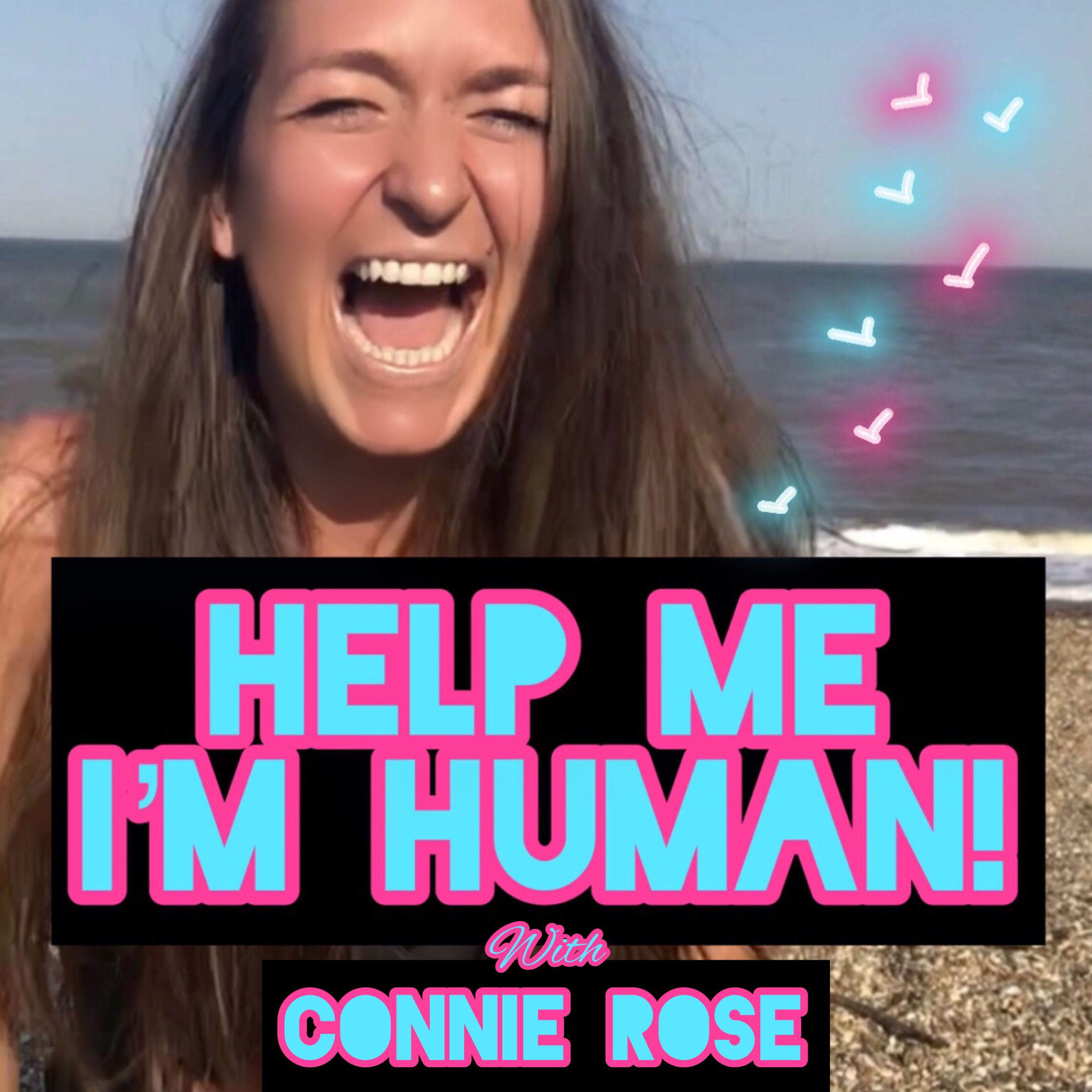 Help Me I'm Human! with Connie Rose