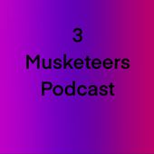 3 musketeers podcast