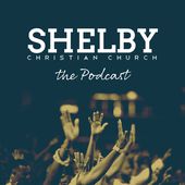 Shelby Christian Church Podcast