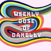 Weekly dose of Danelly