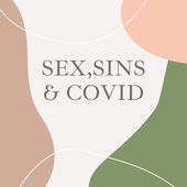 SEX, SINS & COVID