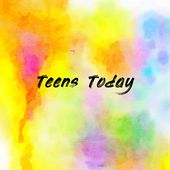 Teens Today