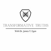 Transformative Truths with Dr. James T. Egan Cover Art