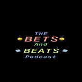 The ‘Bets And Beats’ Podcast