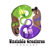 Unstable Creatures Podcast
