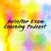 Solicitor Exam Coaching Podcast