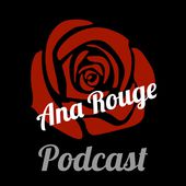 Ana Rouge Podcast