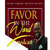 Favor In The Word Podcast