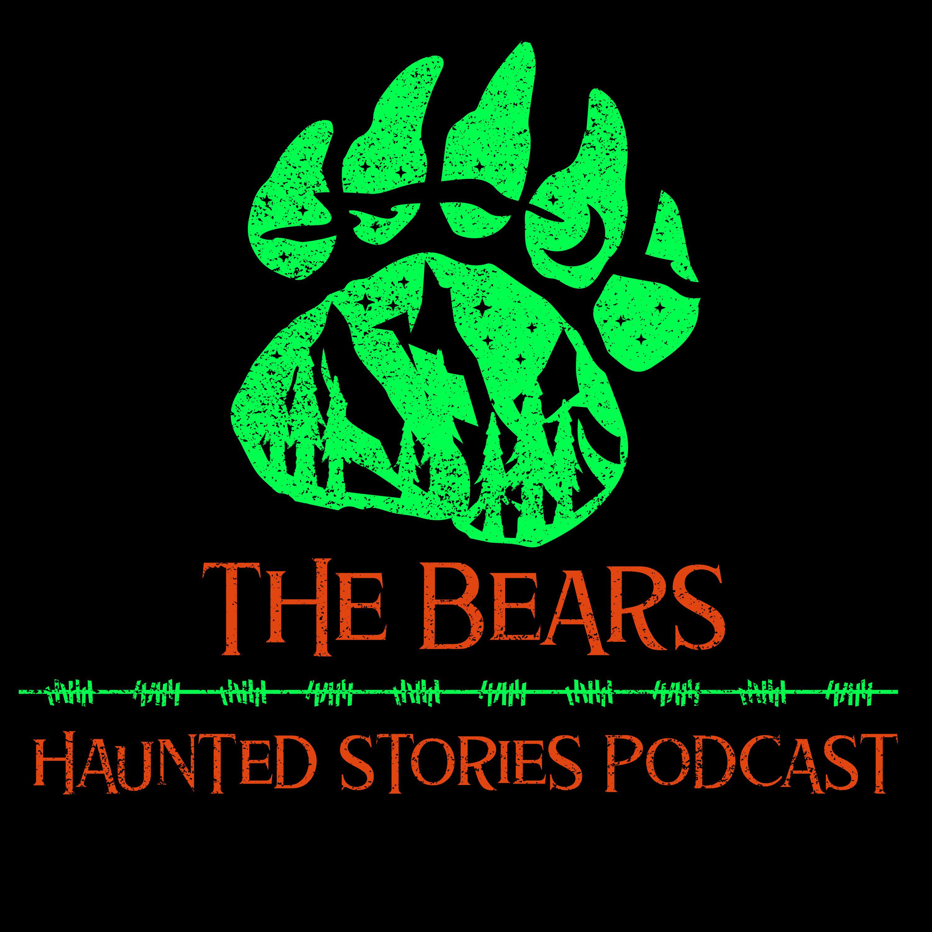The Bears Haunted Stories Podcast