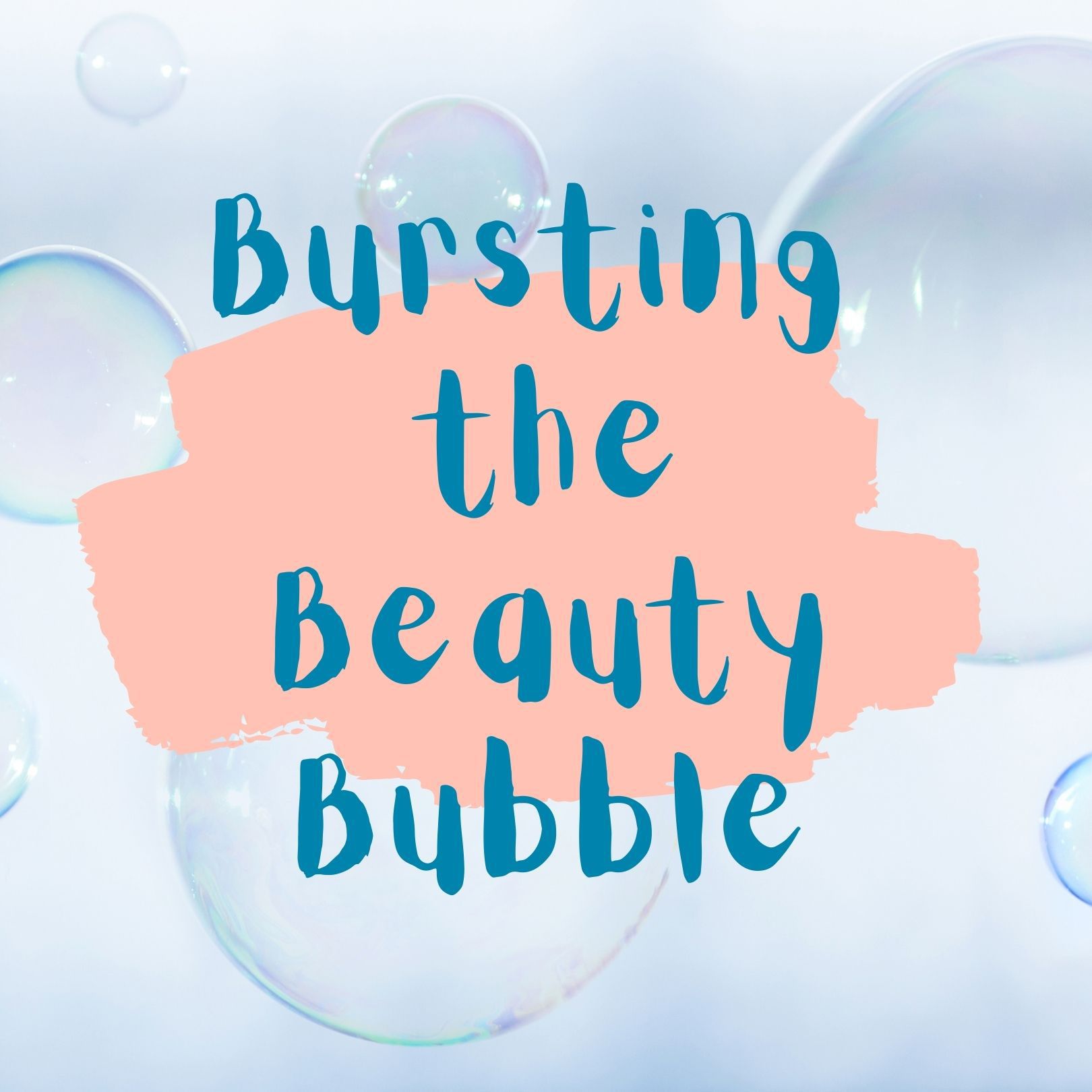 Bursting The Beauty Bubble