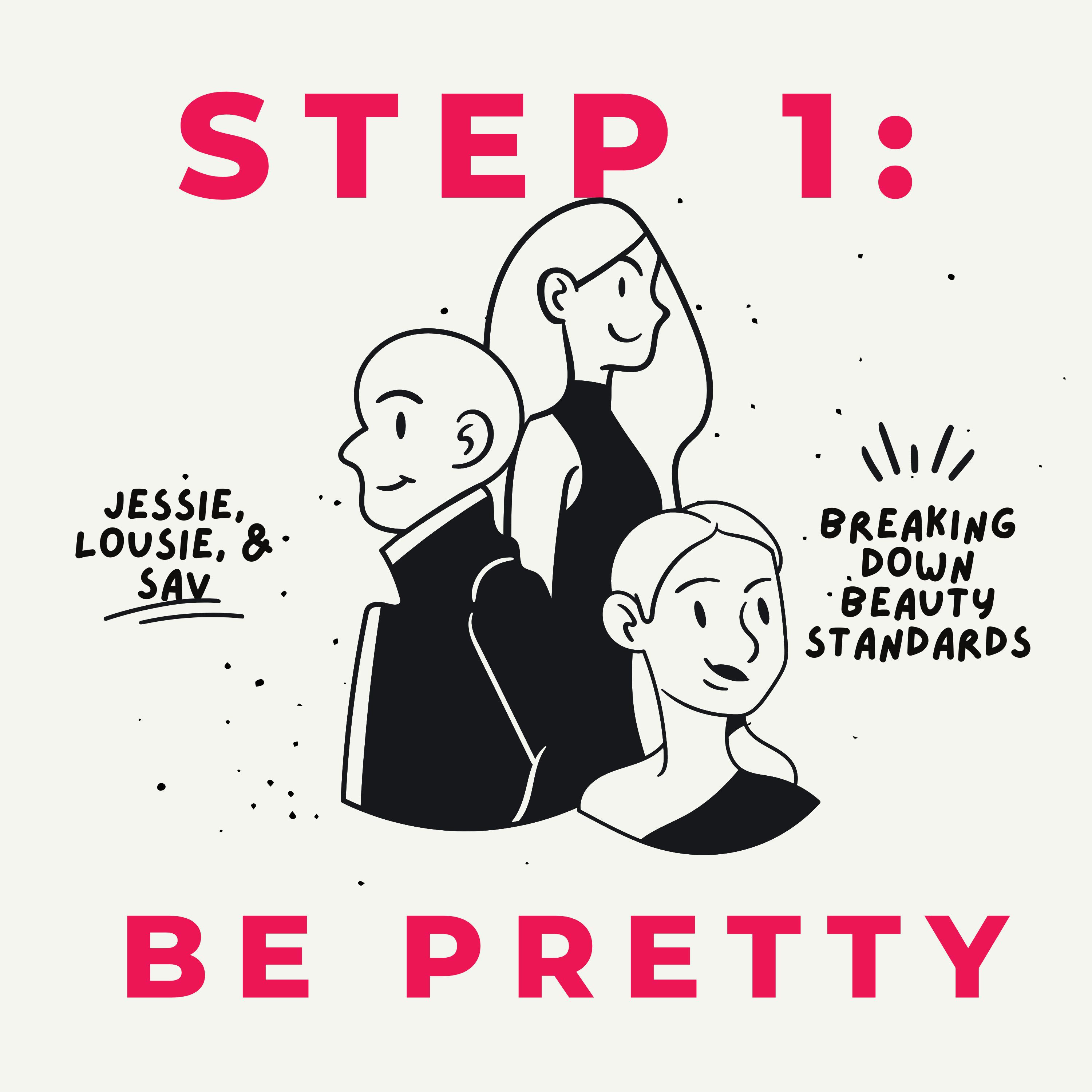 Step One: Be Pretty