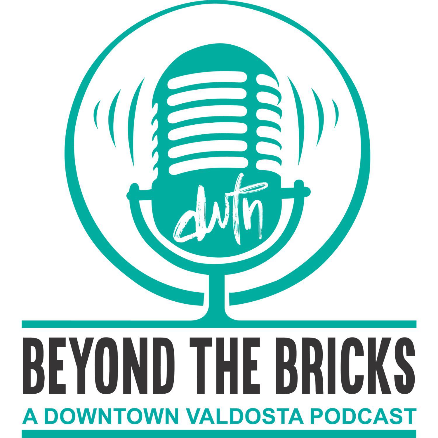 Beyond The Bricks- Downtown Valdosta Podcast