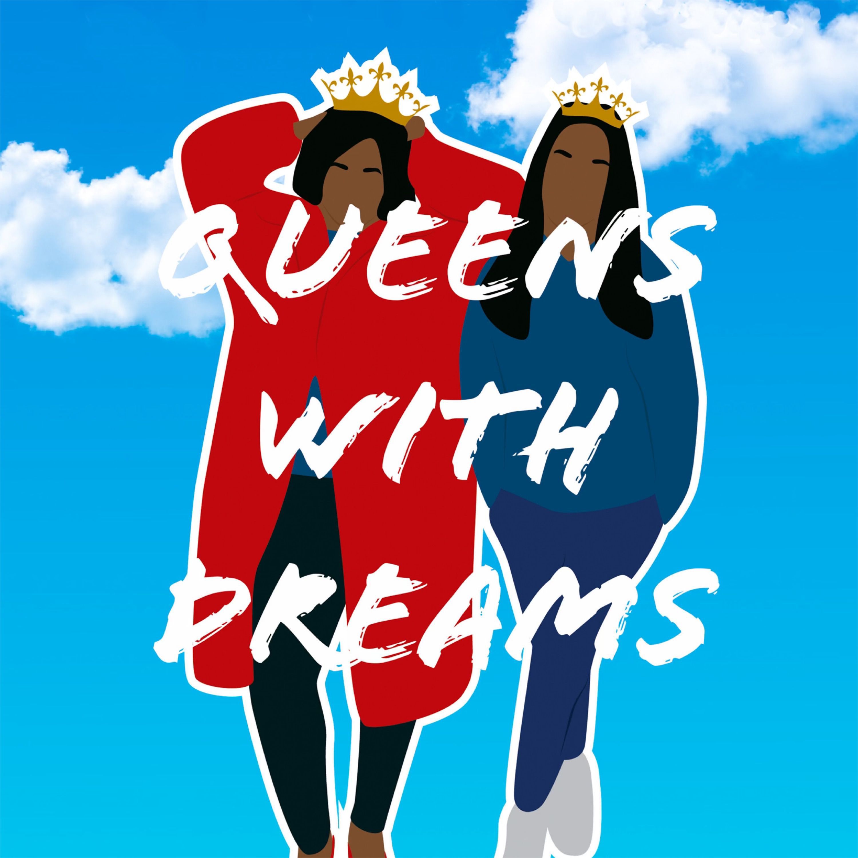 Queens with dreams