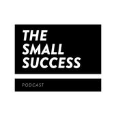 The Small Success Podcast