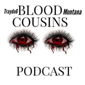 BLOOD COUSINS PODCAST