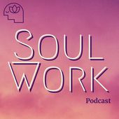 Soul Work Podcast