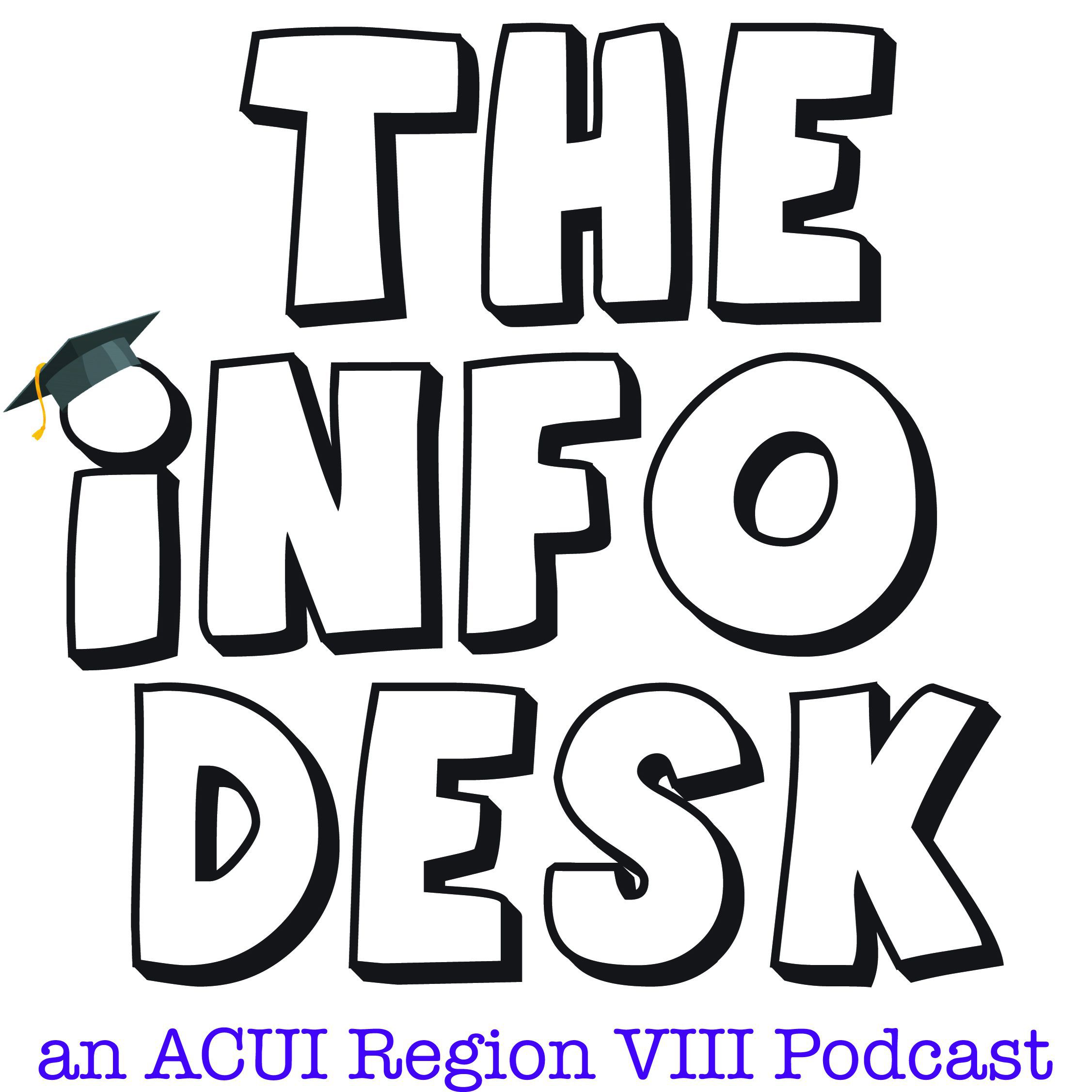 The Info Desk: An ACUI Region VIII Podcast