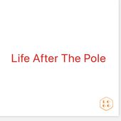 Life after the pole