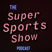 The Super Sports Show Podcast
