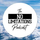 TheNoLimitationsPodcast