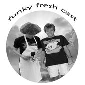 Funky Fresh Cast