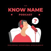 The Know Name Podcast