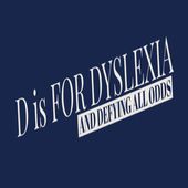 D is for Dyslexia and Defying all ODDS