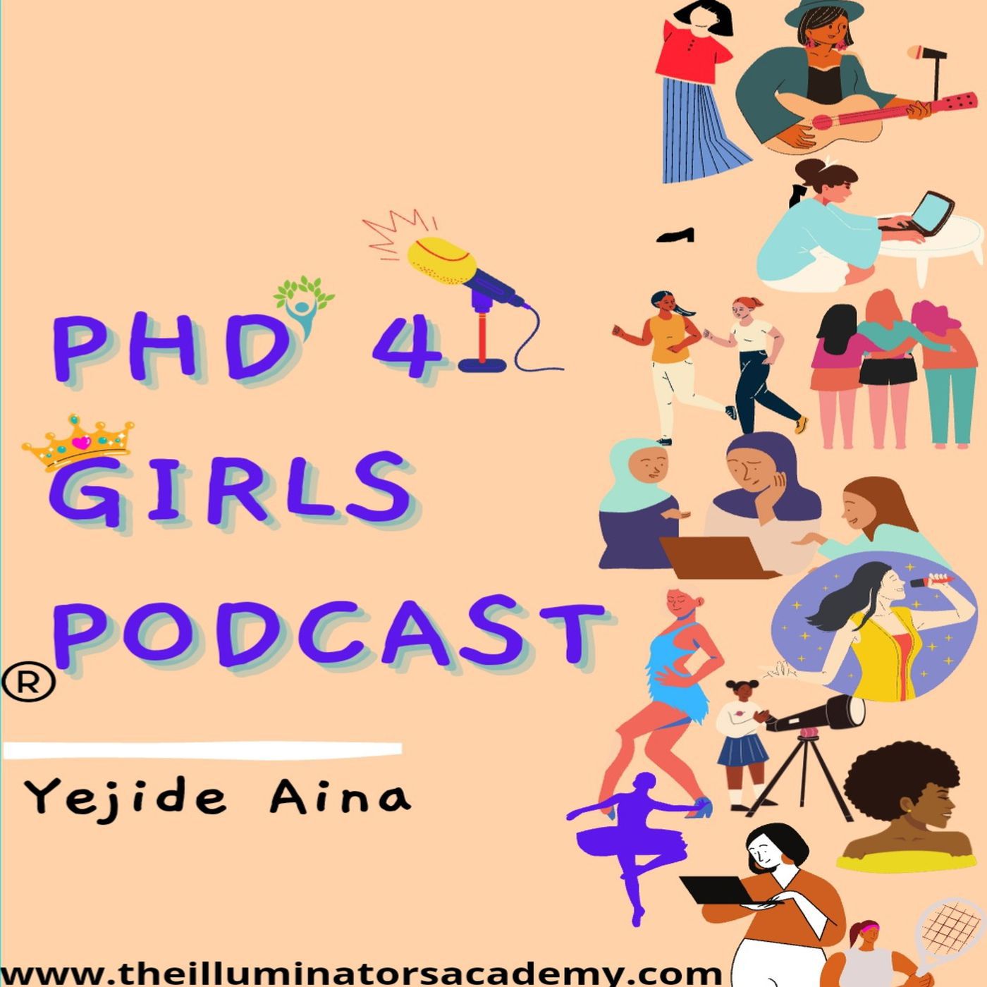 PhD  For Girls Podcast  with Theilluminator