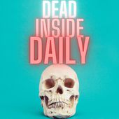 Dead Inside Daily Cover Art