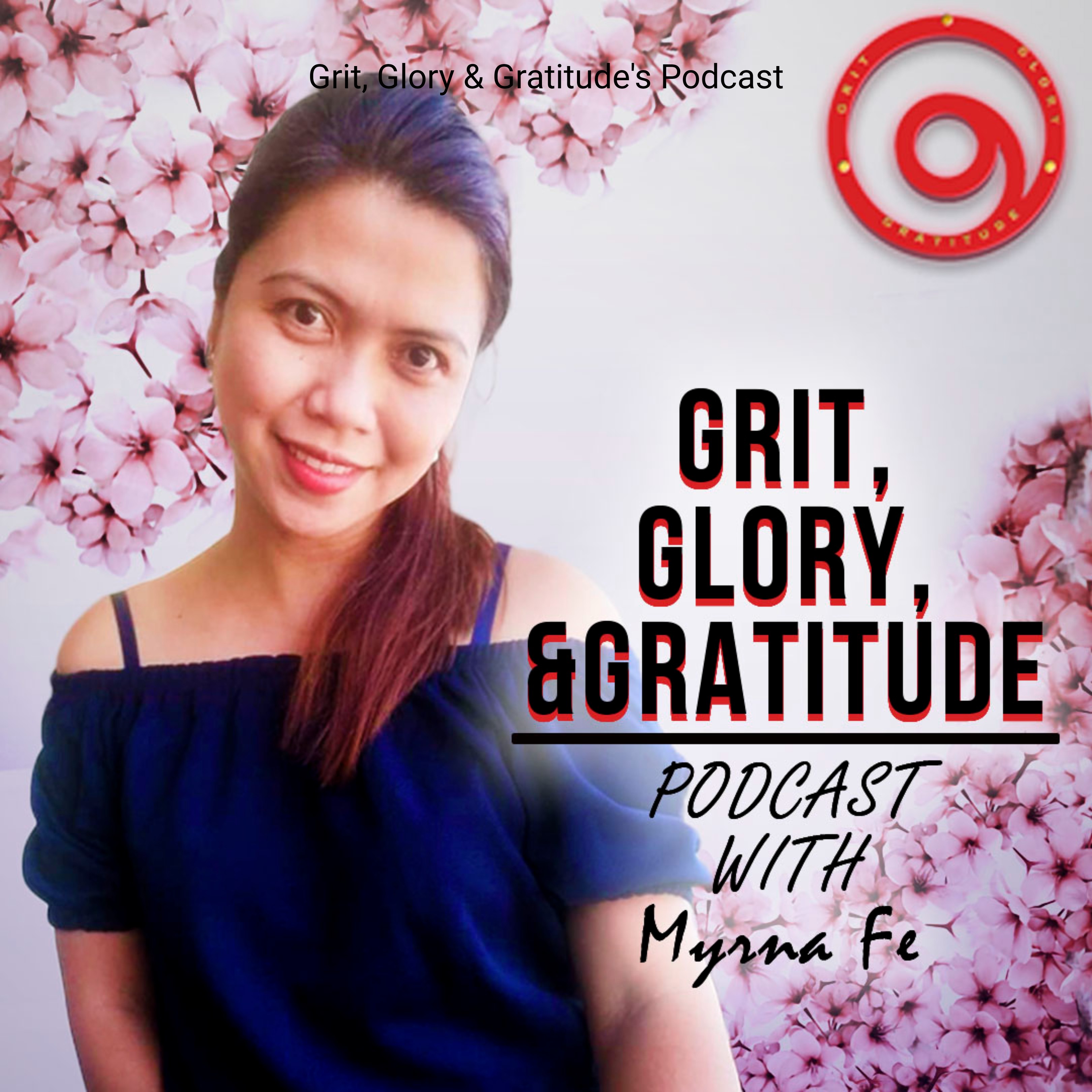 Grit, Glory and Gratitude‘s Podcast