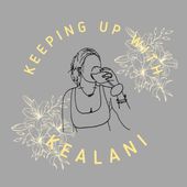 Keeping Up With Kealani