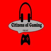 Citizens of Gaming Podcast