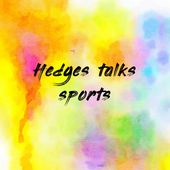 Hedges talks sports