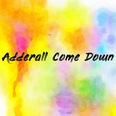 Adderall Come Down