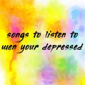 songs to listen to wen your depressed