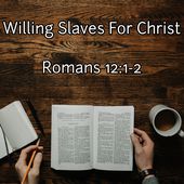 Willing Slaves For Christ