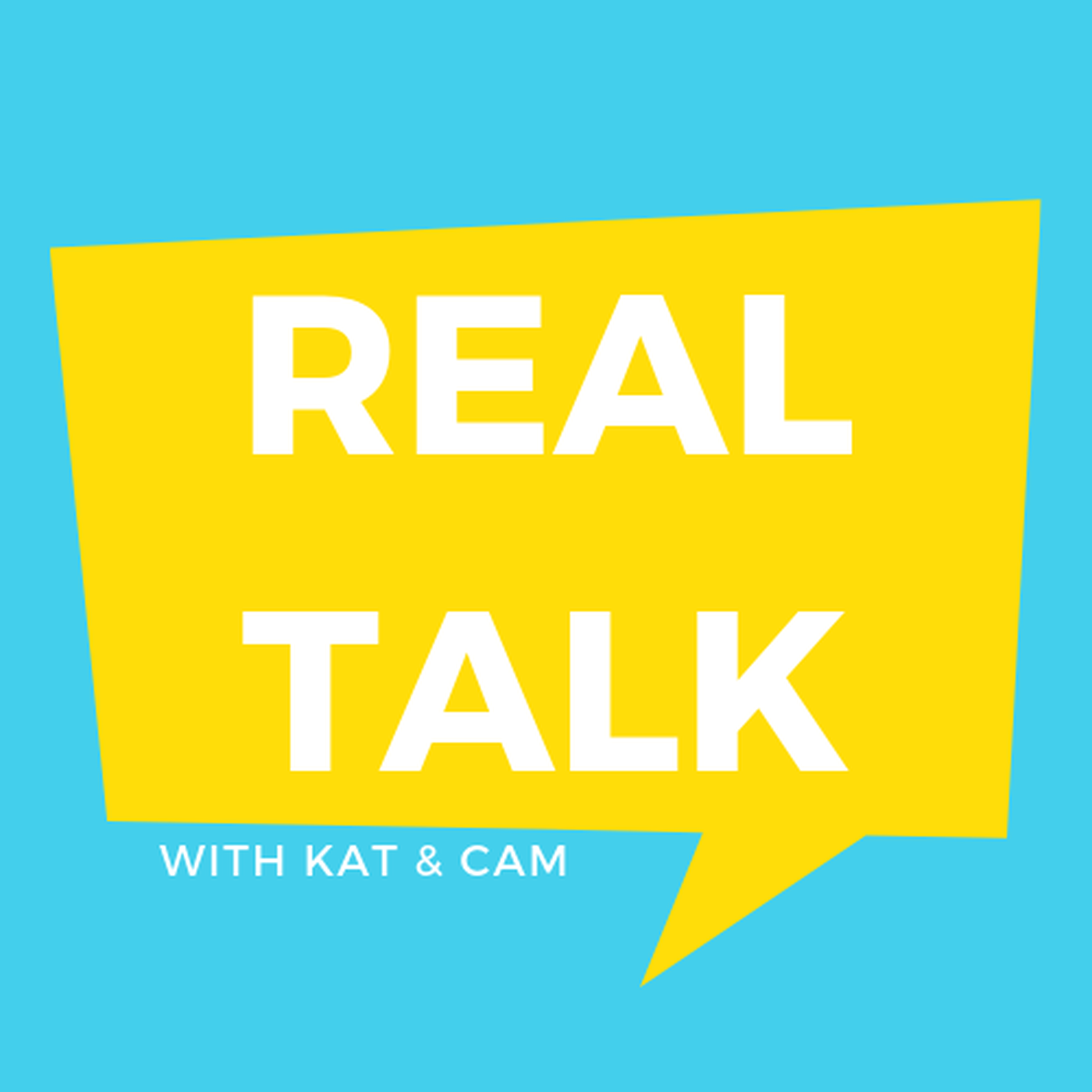 Real Talk with Kat & Cam