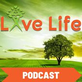 Live Life Podcast Cover Art