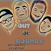 Out Of Bounds with Adam, Cory and Kyle