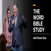 The Word Bible Studies With Pastor Dan